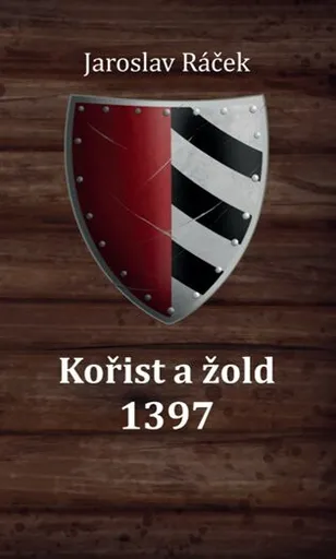 Kořist a žold 1397 - Jaroslav Racek