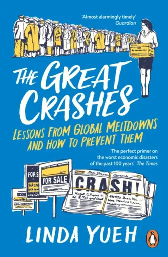 The Great Crashes: Lessons from Global Meltdowns and How to Prevent Them - Yueh Linda