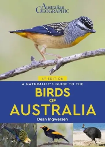 A Naturalist's Guide to the Birds of Australia - Dean Ingwersen