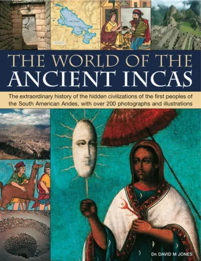 World of the Ancient Incas - David Jones
