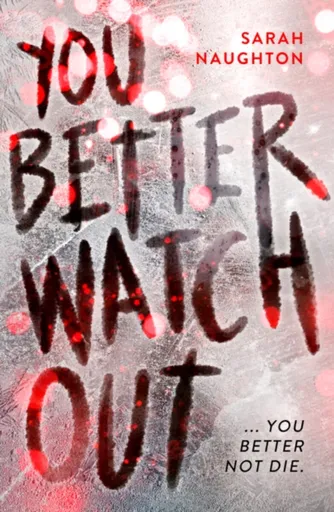 You Better Watch Out - Sarah Naughton