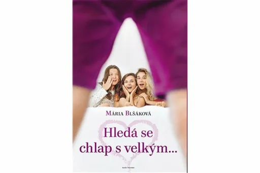 Hledá se chlap s velkým... - Mária Blšáková