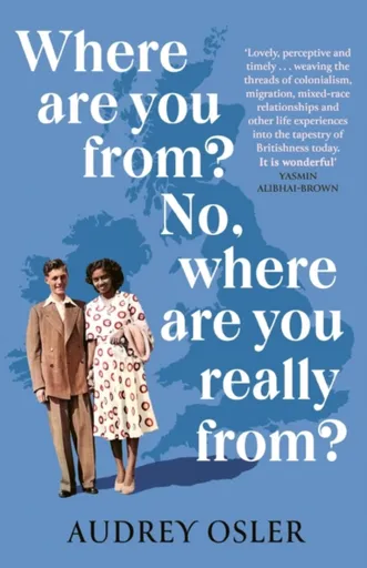 Where Are You From? No, Where are You Really From? - Audrey Osler