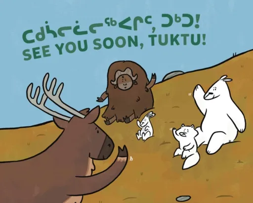 See You Soon, Tuktu! - Nadia Sammurtok, Rachel Rupke