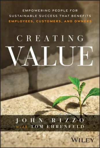 Creating Value - John Rizzo, Tom Ehrenfeld