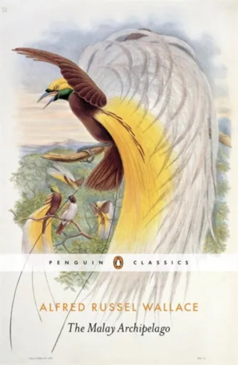 The Malay Archipelago - Wallace Alfred Russel