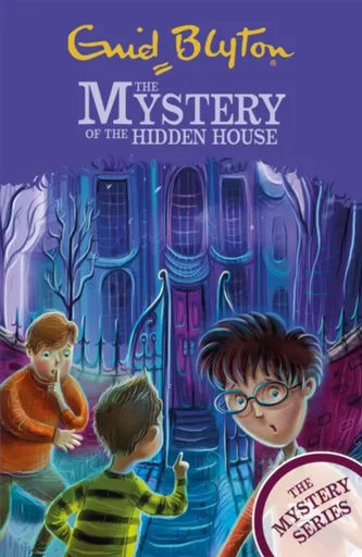 The Mystery Series: The Mystery of the Hidden House - Enid Blyton