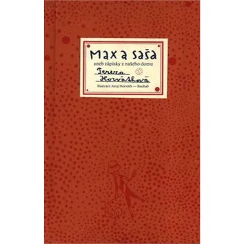 Max a Saša: Aneb zápisky z našeho domu (978-80-87060-12-4)