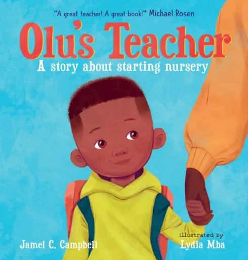 Olu's Teacher: A Story About Starting Nursery - Jamel C. Campbell