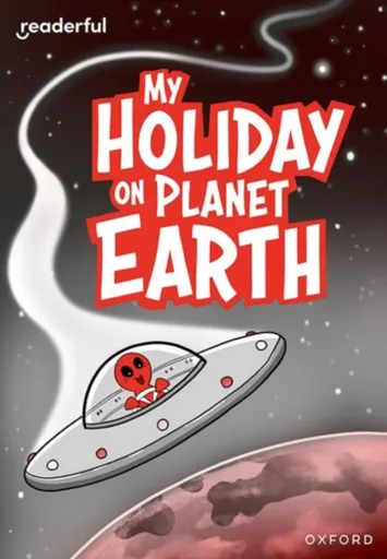 Readerful Rise: Oxford Reading Level 9: My Holiday on Planet Earth - Billy Treacy