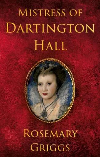 Mistress of Dartington Hall - Rosemary Griggs