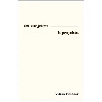 Od subjektu k projektu (978-80-907627-1-8)