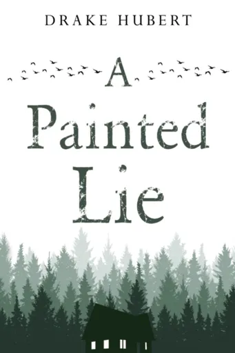 A Painted Lie - Drake Aidan Hubert