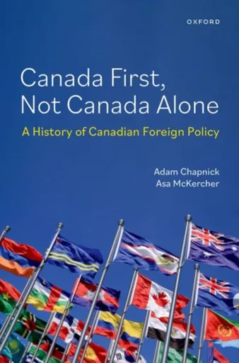 Canada First, Not Canada Alone - Asa  McKercher