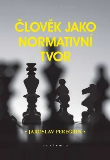 Člověk jako normativní tvor - Jaroslav Peregrin