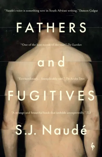 Fathers and Fugitives - S J Naude
