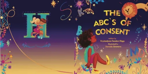 The ABC's of Consent - Krystaelynne Sanders Diggs