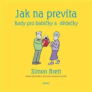Jak na prevíta. Rady pro babičky a dědečky  (9788025712160)