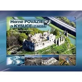 Horné Považie a Kysuce z neba: Upper Považie and Kysuce from heaven (978-80-8144-115-8)