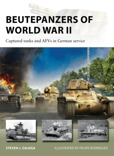 Beutepanzers of World War II - Steven J. Zaloga