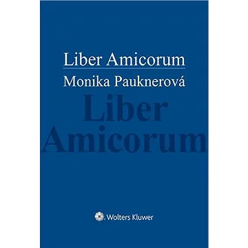 Liber Amicorum Monika Pauknerová (978-80-7676-186-5)