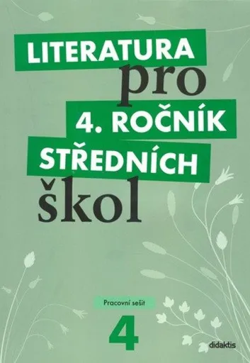 Literatura pro 4. ročník SŠ - pracovní sešit - Jan Dvořák, Lukáš Andree, kolektiv autorů