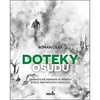 Doteky osudu: Dramatické kriminální příběhy podle skutečných událostí (978-80-88124-06-1)