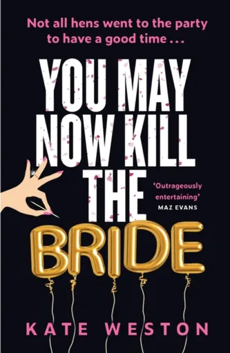 You May Now Kill the Bride - Weston Kate