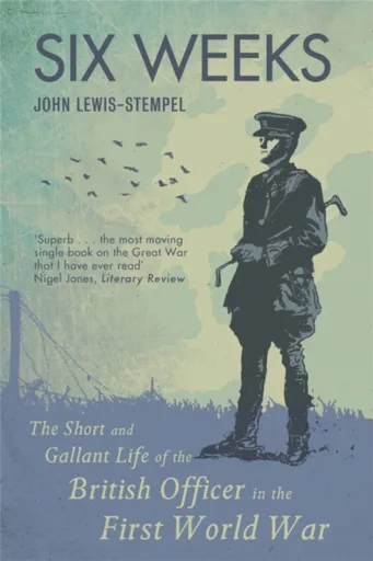 Six Weeks - John Lewis-Stempel