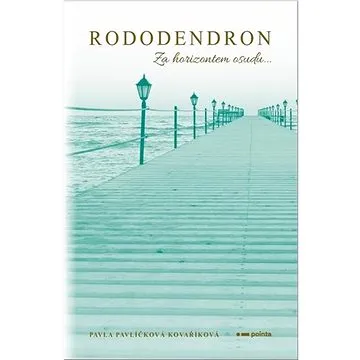 Rododendron: Za horizontem osudu... (978-80-7650-318-2)
