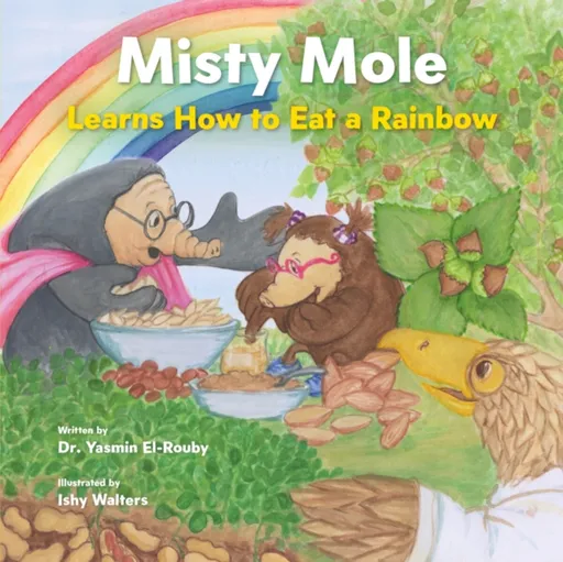 Misty Mole and the Eating Adventure - Yasmin El-Rouby