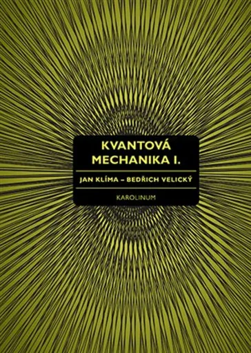 Kvantová mechanika I. - Jan Klíma, Bedřich Velický