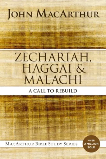 Zechariah, Haggai, and Malachi - MacArthur John F.