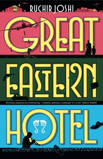 Great Eastern Hotel - Ruchir Joshi