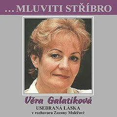 ...Mluviti stříbro - Věra Galatíková - Usebraná láska