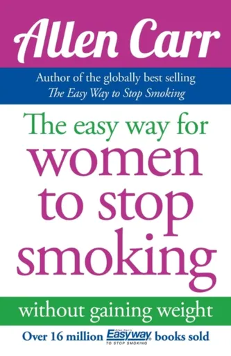 The Easy Way for Women to Stop Smoking - Allen Carr