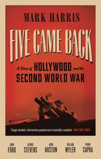 Five Came Back - Mark Harris