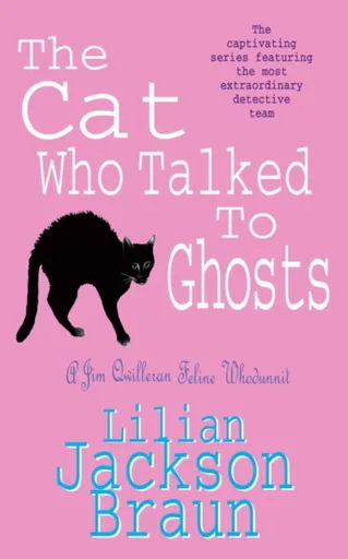 The Cat Who Talked to Ghosts (The Cat Whoâ€¦ Mysteries, Book 10) - Lilian Jackson Braun