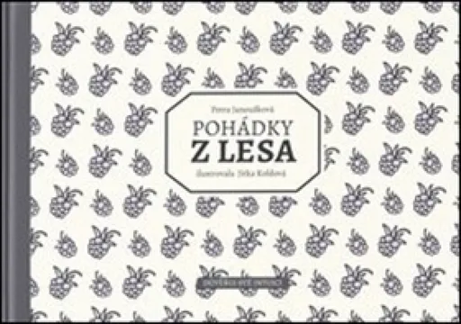 Pohádky z lesa - Petra Janoušková, Jitka Koldová