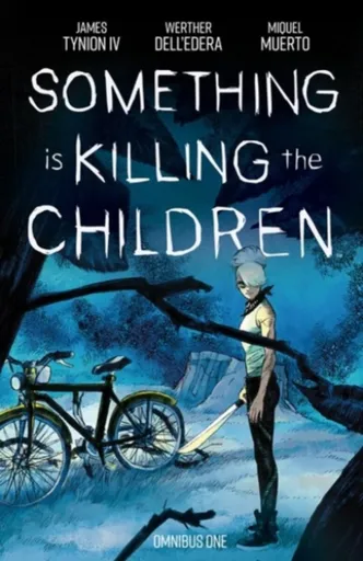 Something is Killing the Children Omnibus Vol. 1 - James Tynion IV.
