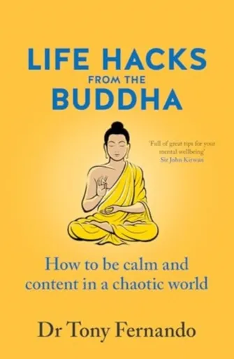 Life Hacks from the Buddha - Dr Tony Fernando