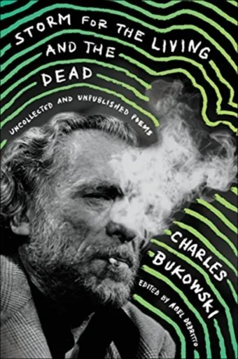 Storm for the Living and the Dead - Charles Bukowski