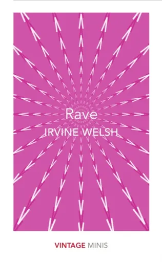 Rave - Irvine Welsh