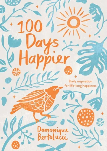 100 Days Happier - Domonique Bertolucci