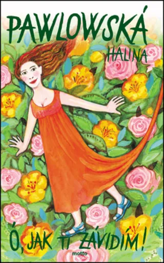 Ó, jak ti závidím - Halina Pawlowská
