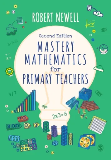 Mastery Mathematics for Primary Teachers - Robert Newell