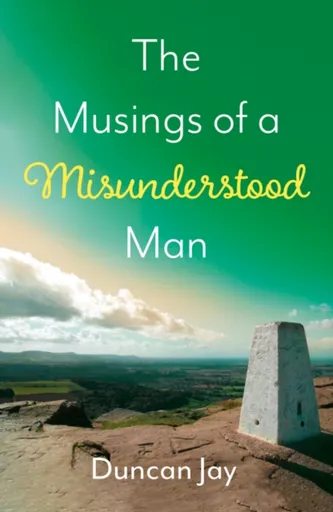 The Musings of a Misunderstood Man - Duncan Jay