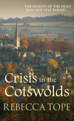 Crisis in the Cotswolds - Rebecca  Tope