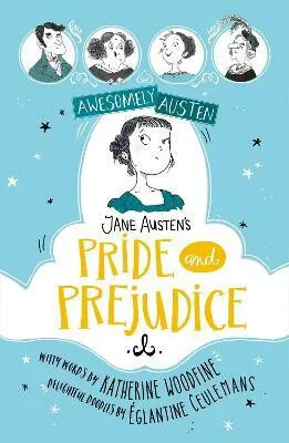 Awesomely Austen - Illustrated and Retold: Jane Austen's Pride and Prejudice - Jane Austenová, Katherine Woodfine