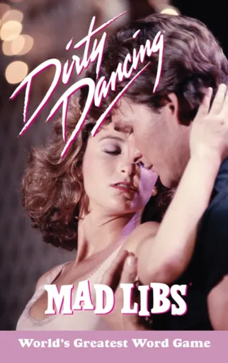 Dirty Dancing Mad Libs - Julia Boggio